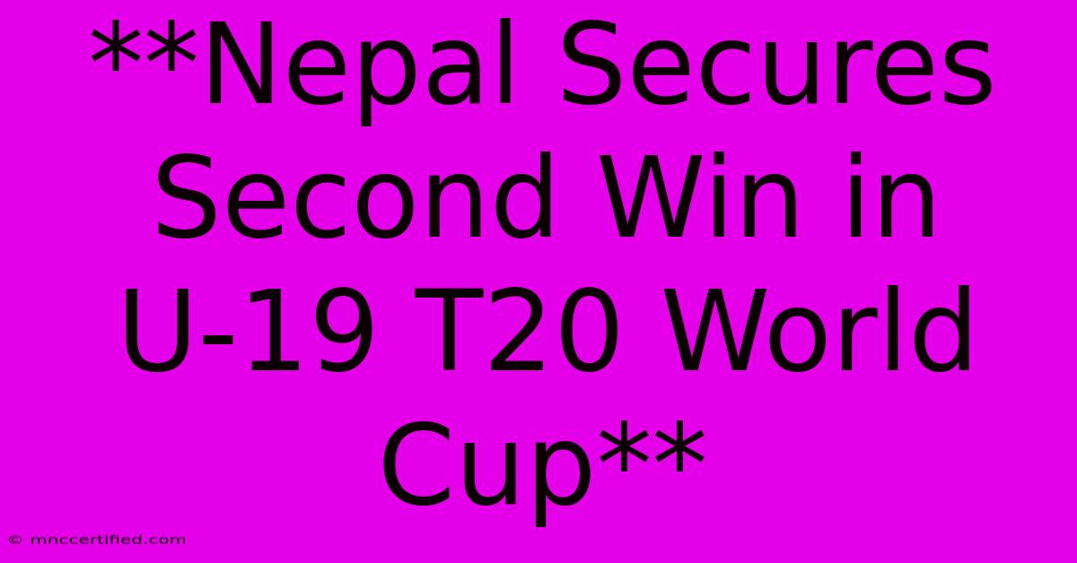 **Nepal Secures Second Win In U-19 T20 World Cup**