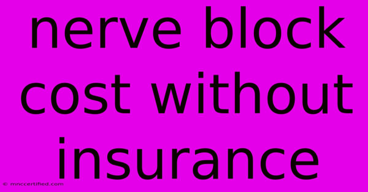 Nerve Block Cost Without Insurance