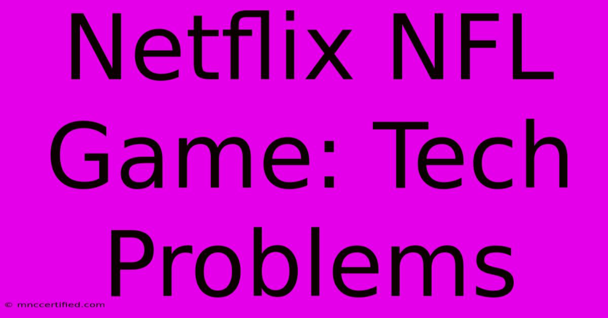 Netflix NFL Game: Tech Problems