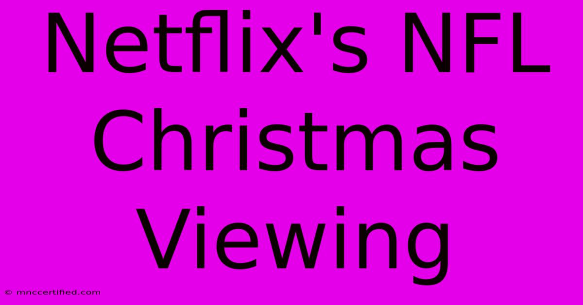 Netflix's NFL Christmas Viewing