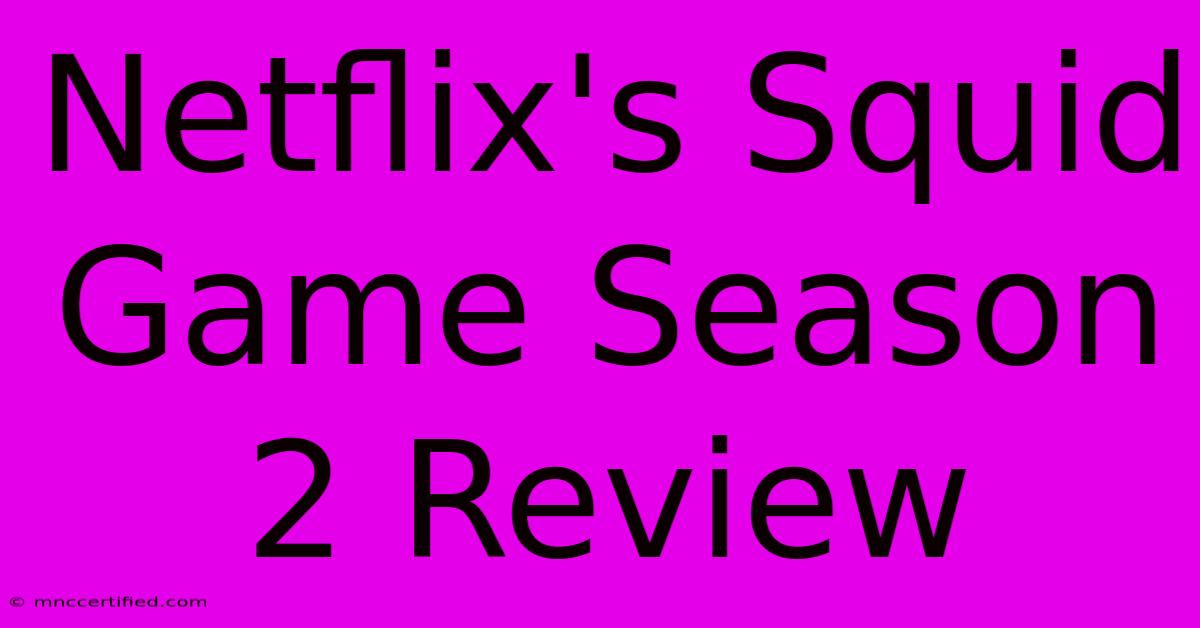 Netflix's Squid Game Season 2 Review