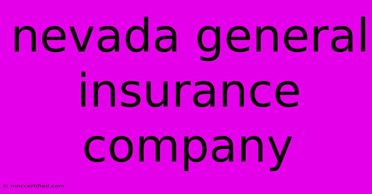 Nevada General Insurance Company