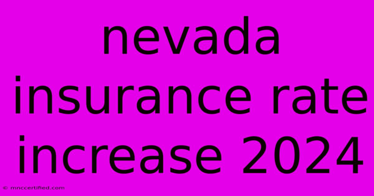 Nevada Insurance Rate Increase 2024