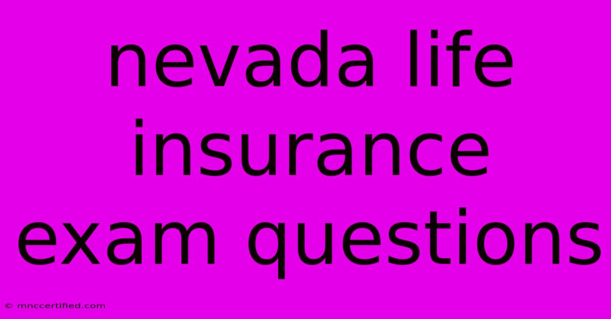 Nevada Life Insurance Exam Questions