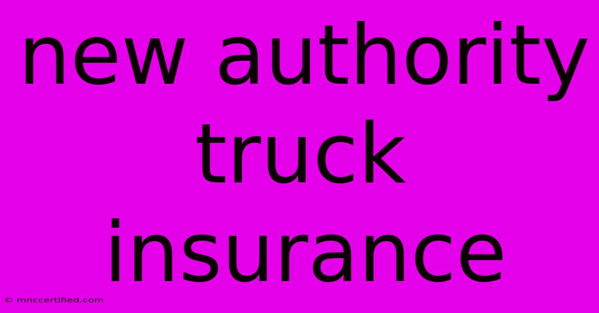 New Authority Truck Insurance