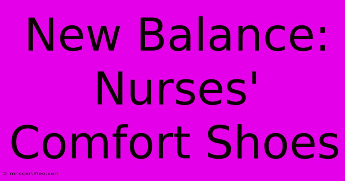 New Balance: Nurses' Comfort Shoes