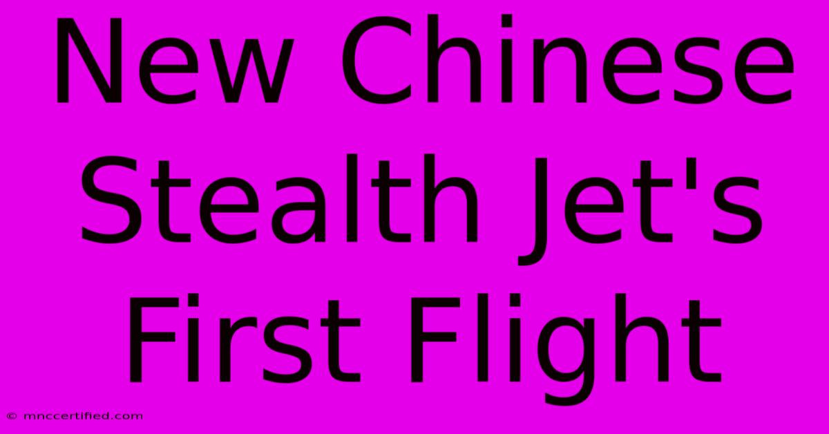 New Chinese Stealth Jet's First Flight