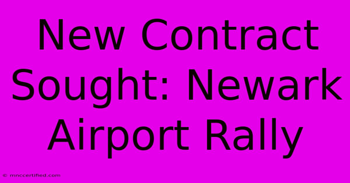 New Contract Sought: Newark Airport Rally