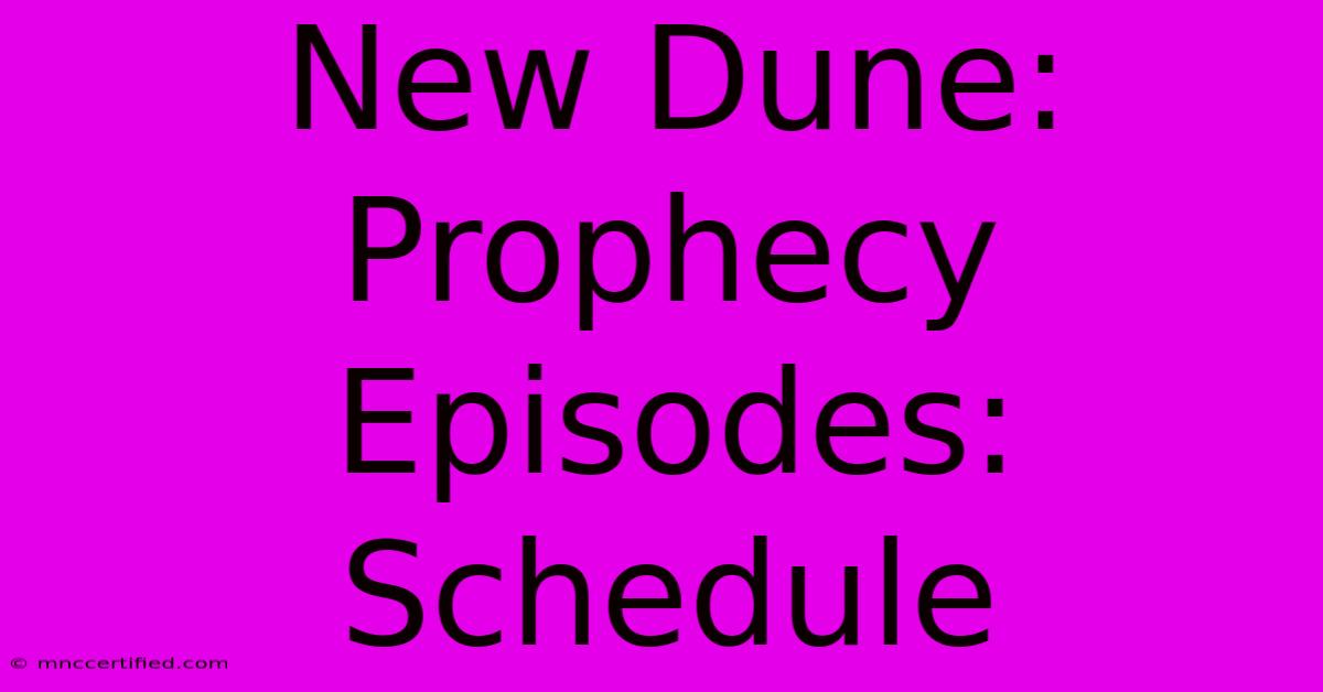 New Dune: Prophecy Episodes: Schedule