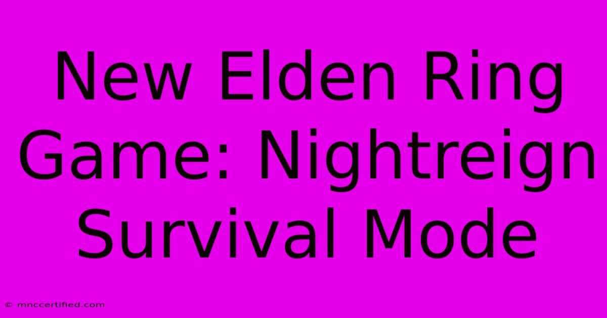 New Elden Ring Game: Nightreign Survival Mode