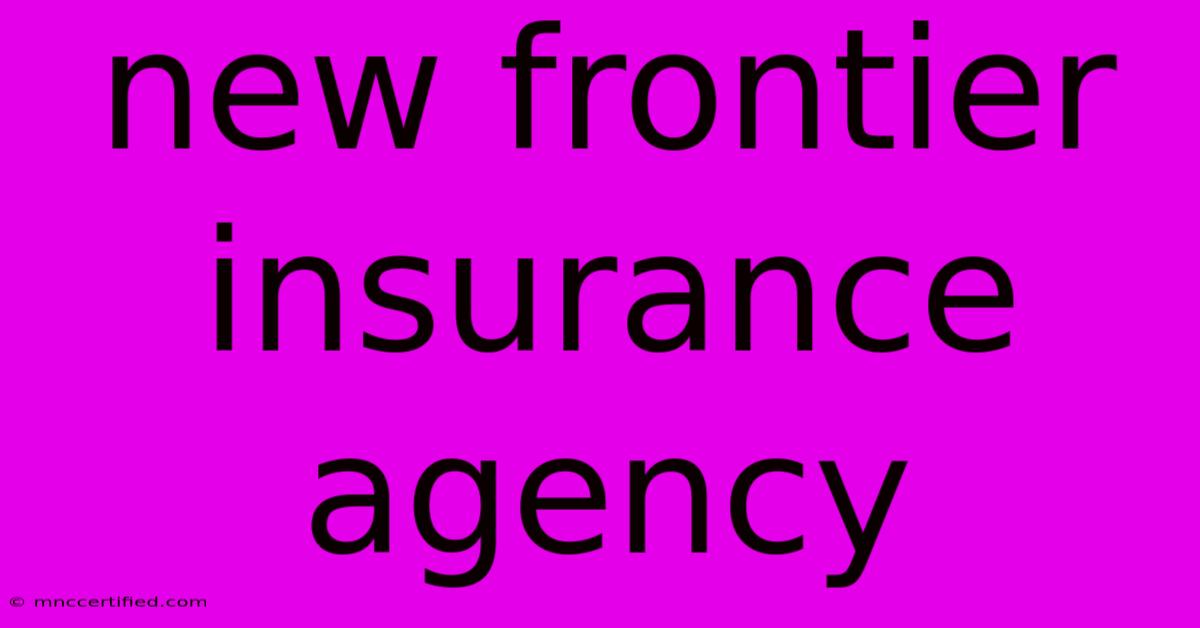 New Frontier Insurance Agency