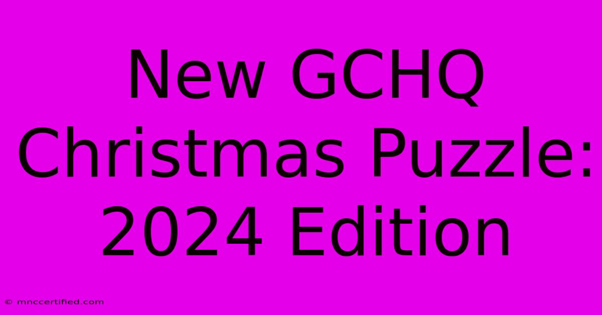 New GCHQ Christmas Puzzle: 2024 Edition