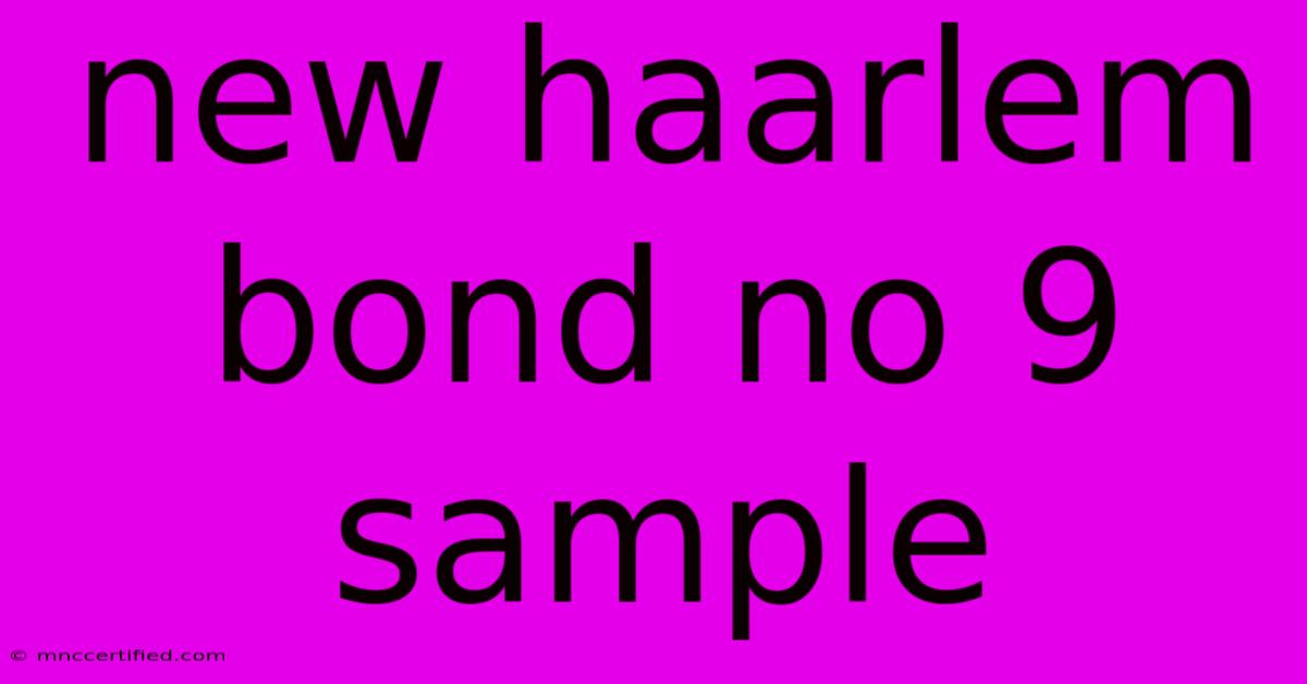 New Haarlem Bond No 9 Sample