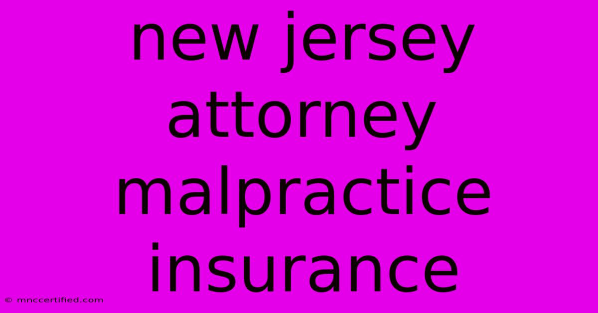 New Jersey Attorney Malpractice Insurance