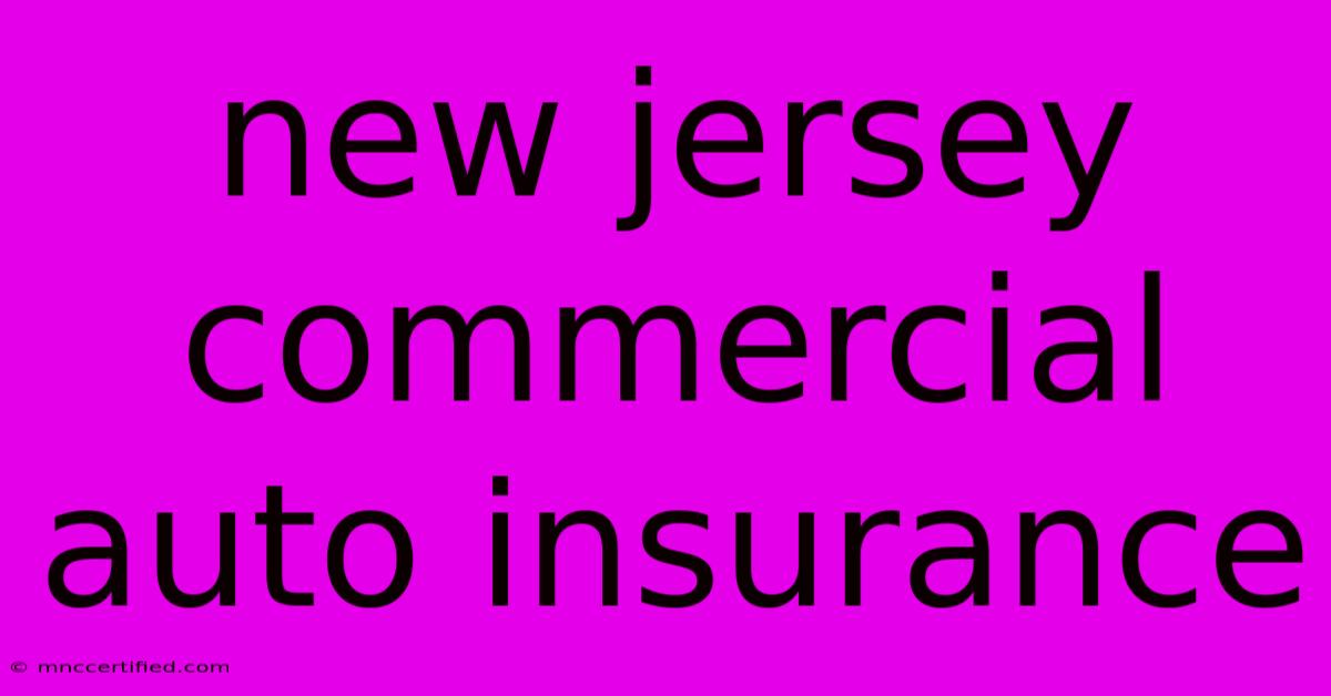 New Jersey Commercial Auto Insurance