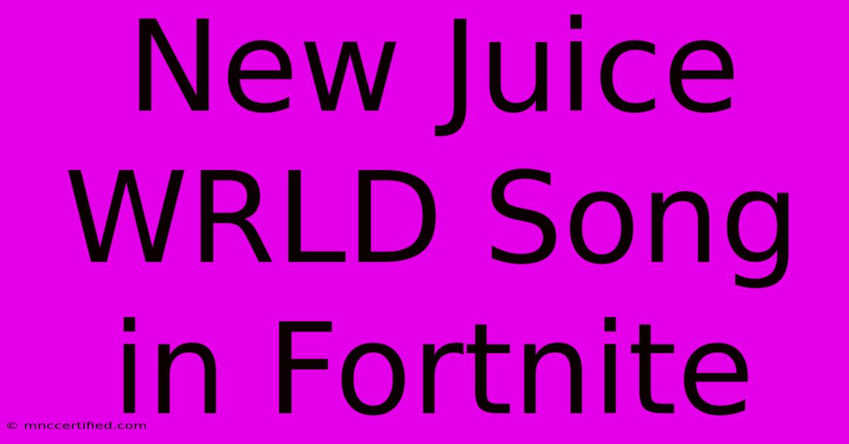 New Juice WRLD Song In Fortnite