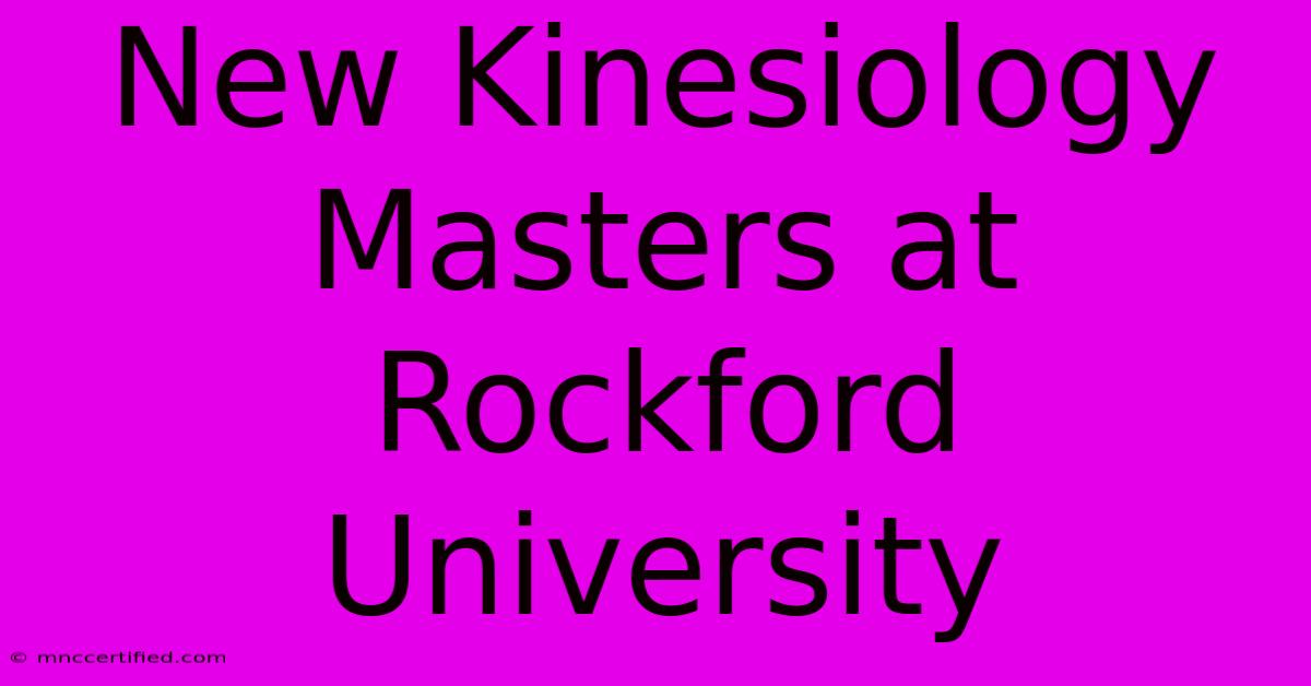 New Kinesiology Masters At Rockford University