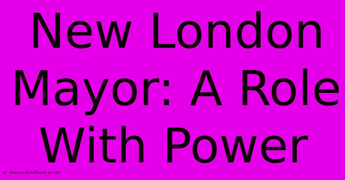 New London Mayor: A Role With Power