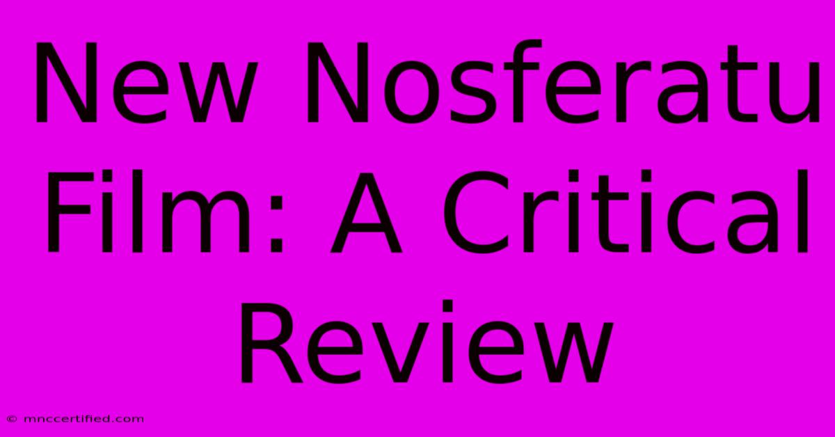 New Nosferatu Film: A Critical Review