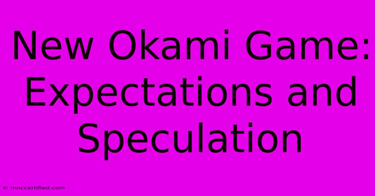 New Okami Game: Expectations And Speculation