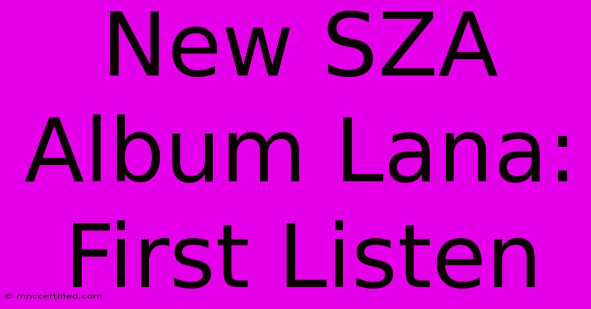 New SZA Album Lana: First Listen