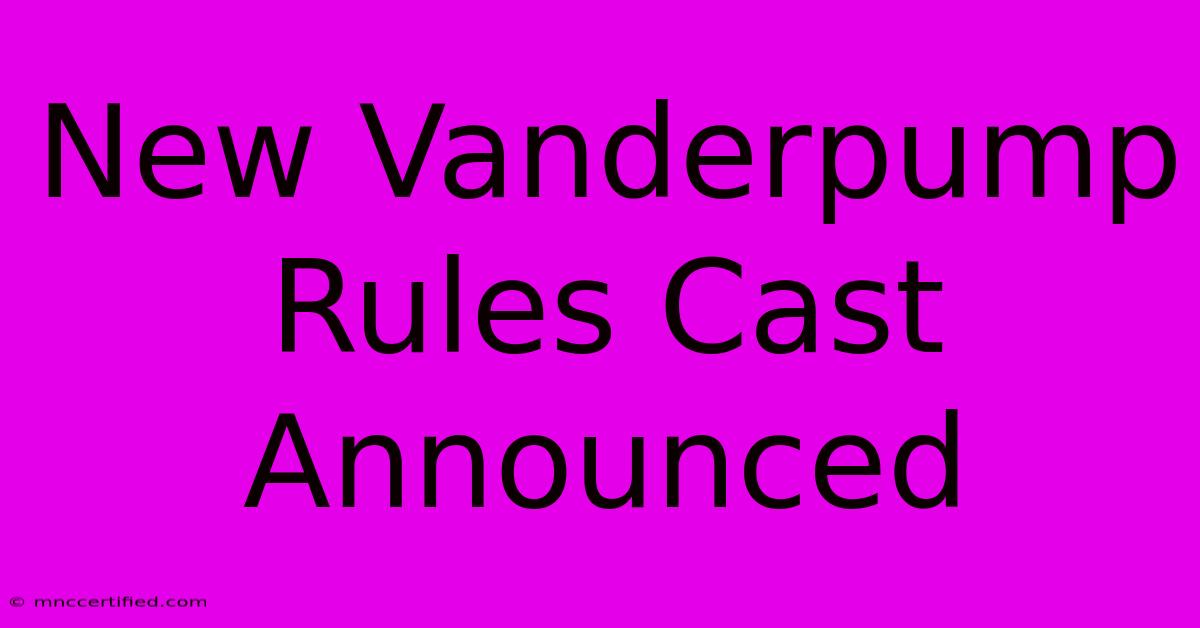 New Vanderpump Rules Cast Announced