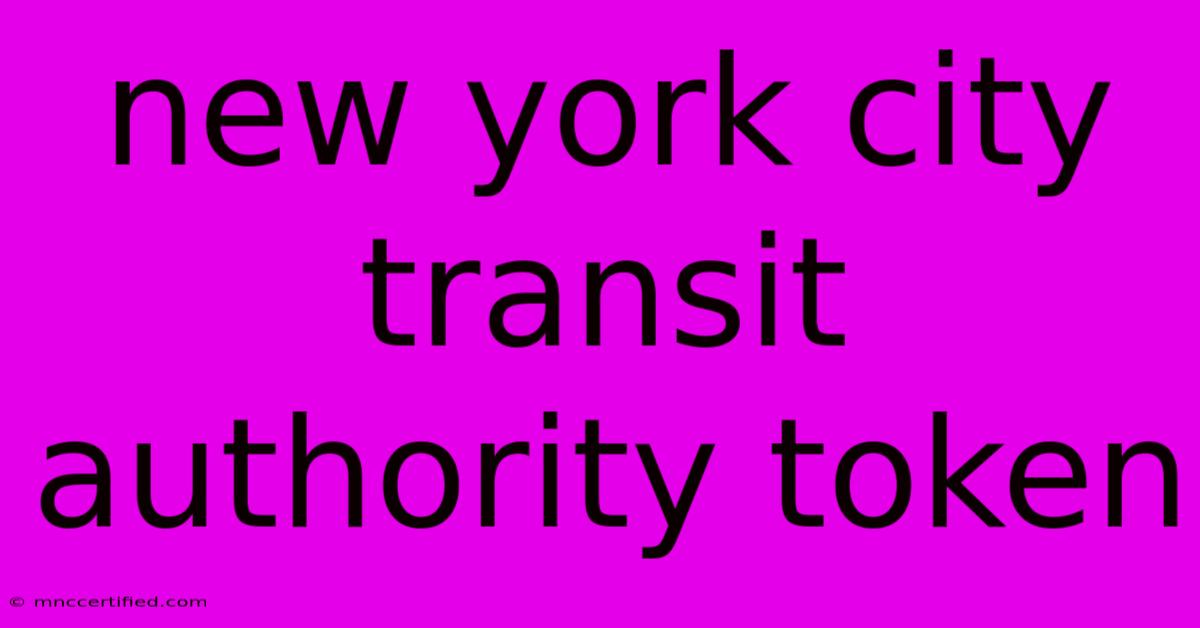 New York City Transit Authority Token