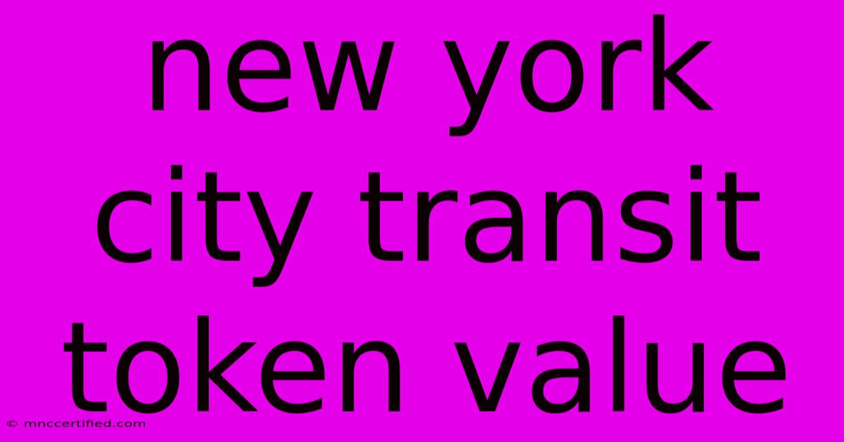 New York City Transit Token Value