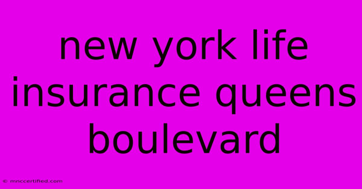 New York Life Insurance Queens Boulevard