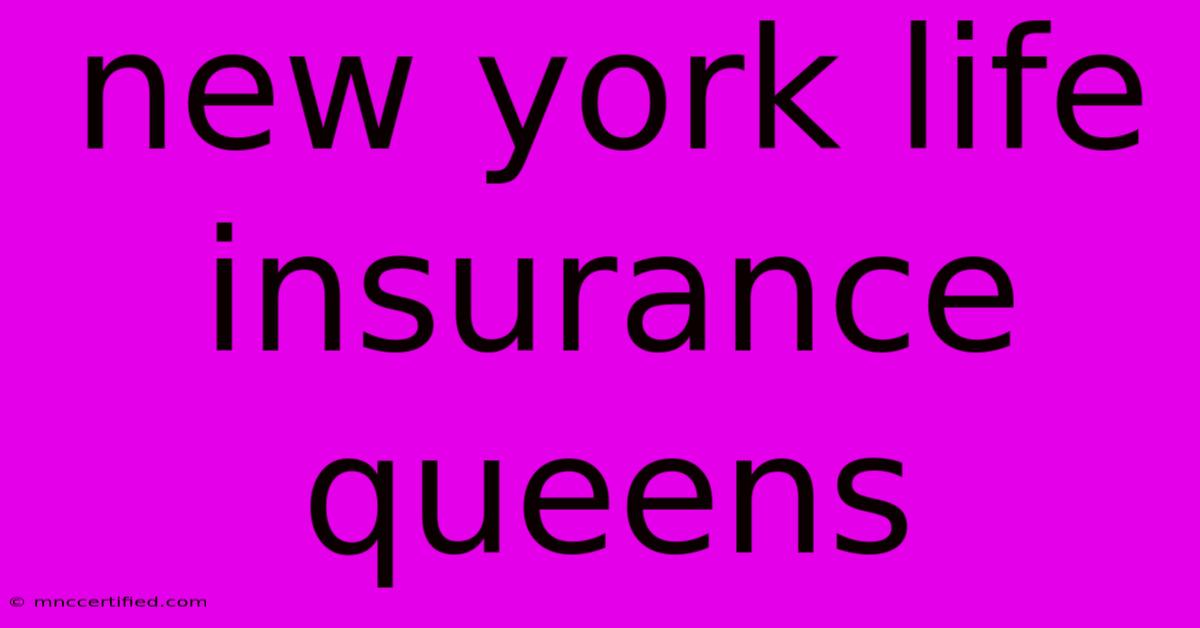 New York Life Insurance Queens