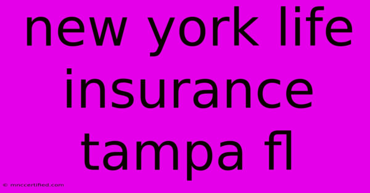 New York Life Insurance Tampa Fl