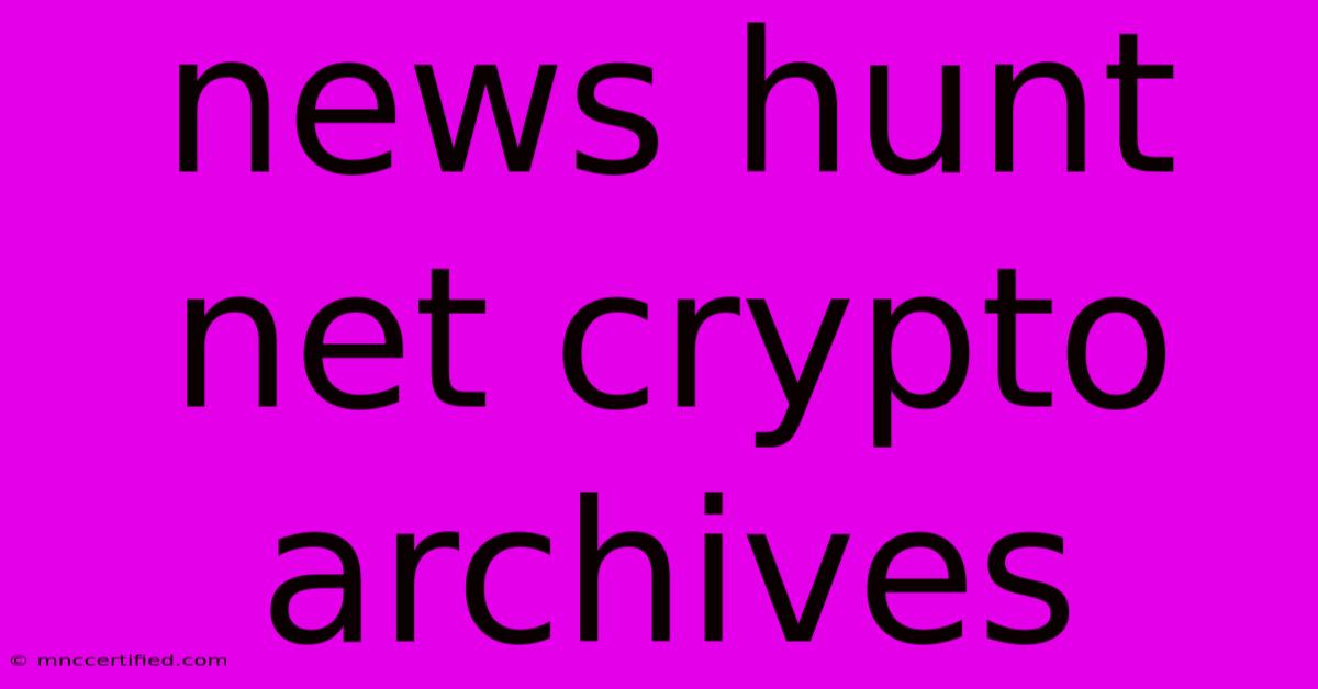 News Hunt Net Crypto Archives