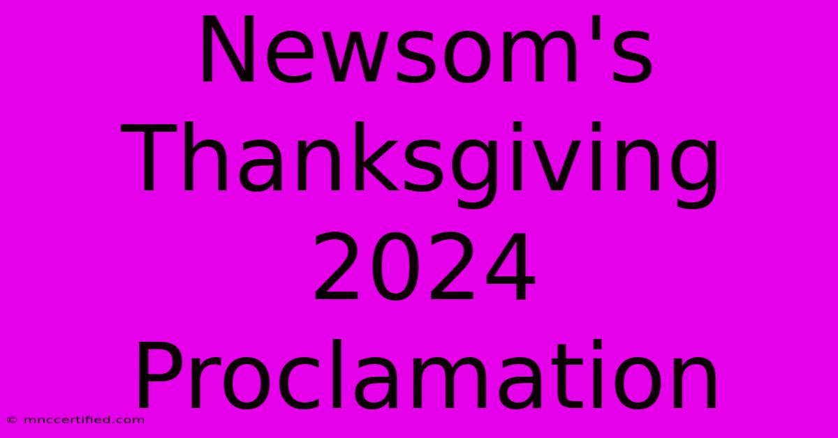 Newsom's Thanksgiving 2024 Proclamation