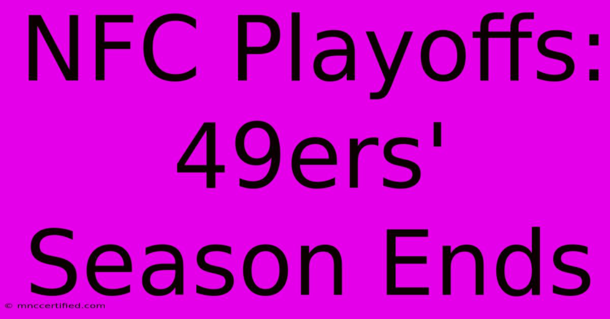 NFC Playoffs: 49ers' Season Ends