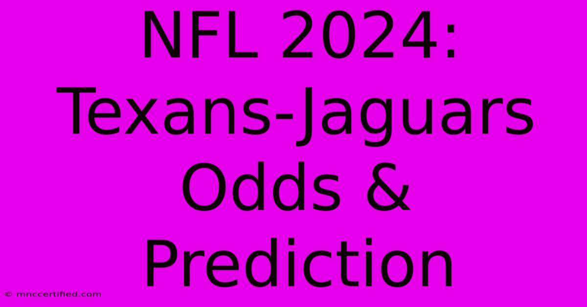 NFL 2024: Texans-Jaguars Odds & Prediction