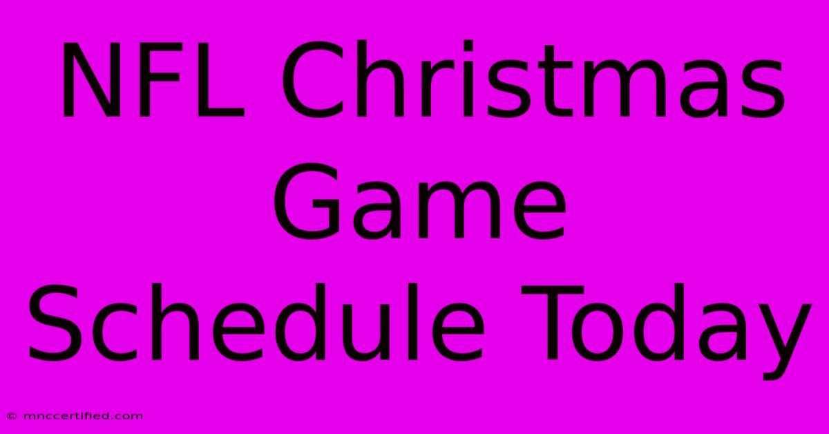 NFL Christmas Game Schedule Today