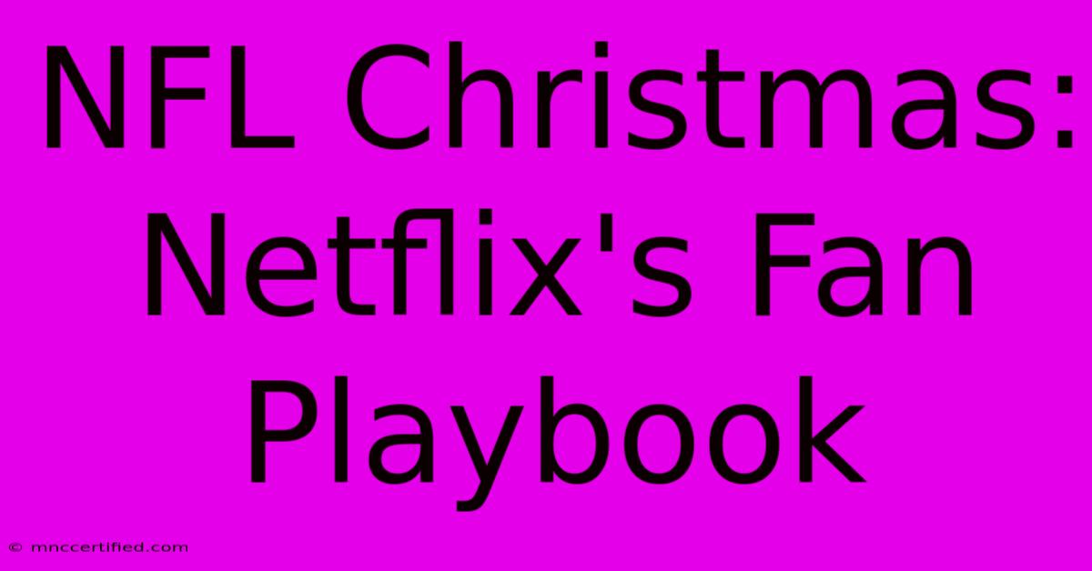 NFL Christmas: Netflix's Fan Playbook