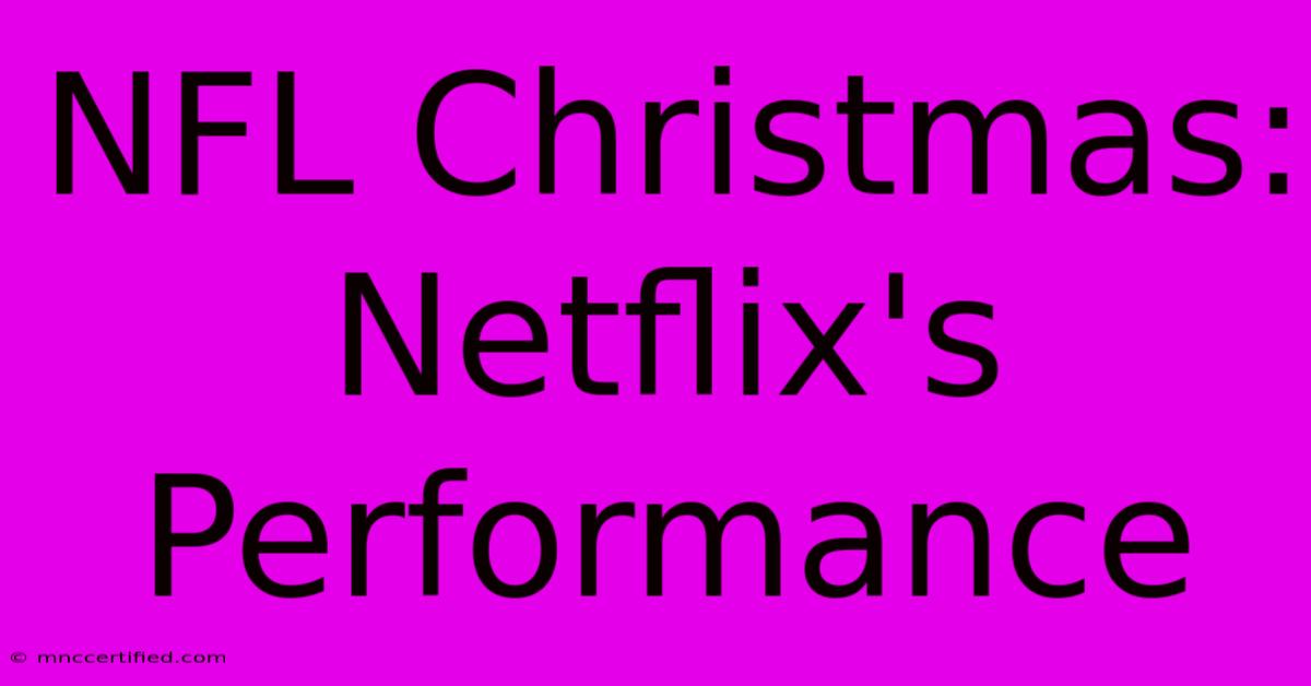 NFL Christmas: Netflix's Performance