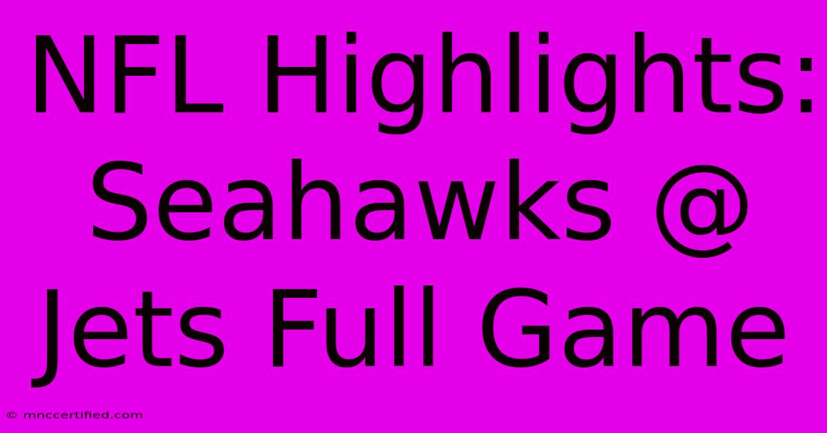 NFL Highlights: Seahawks @ Jets Full Game