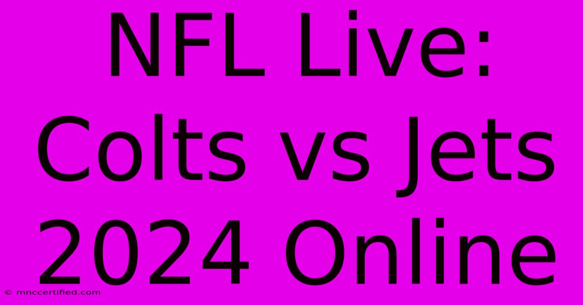 NFL Live: Colts Vs Jets 2024 Online