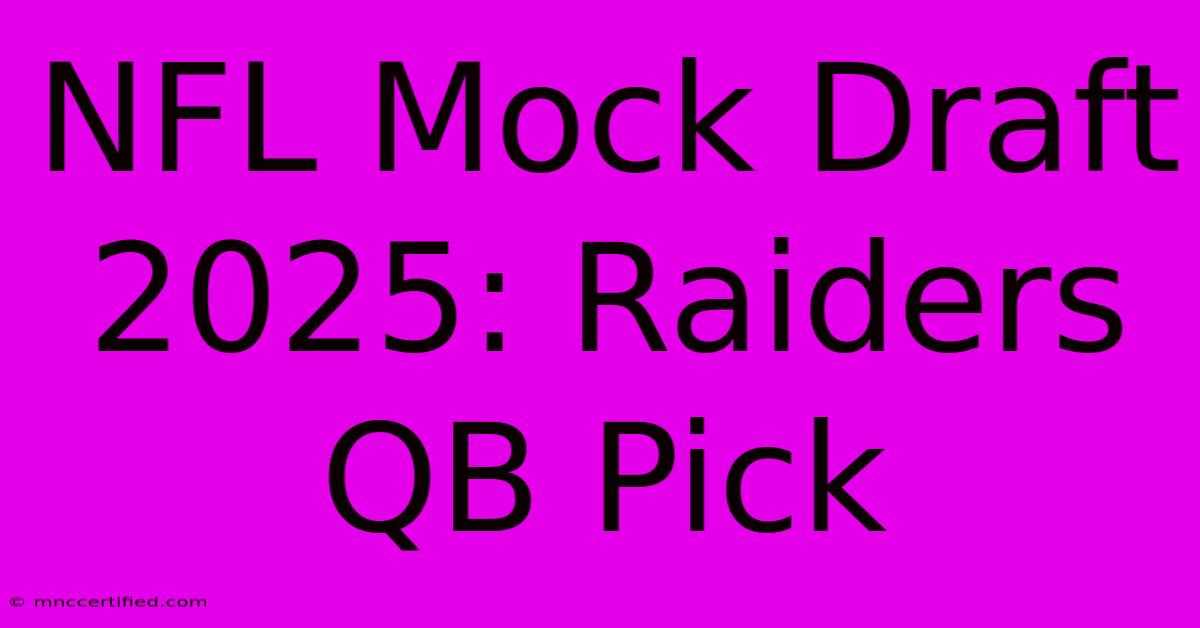 NFL Mock Draft 2025: Raiders QB Pick