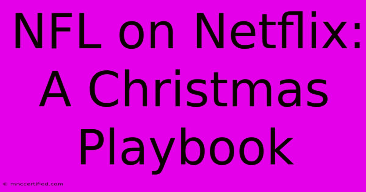 NFL On Netflix: A Christmas Playbook