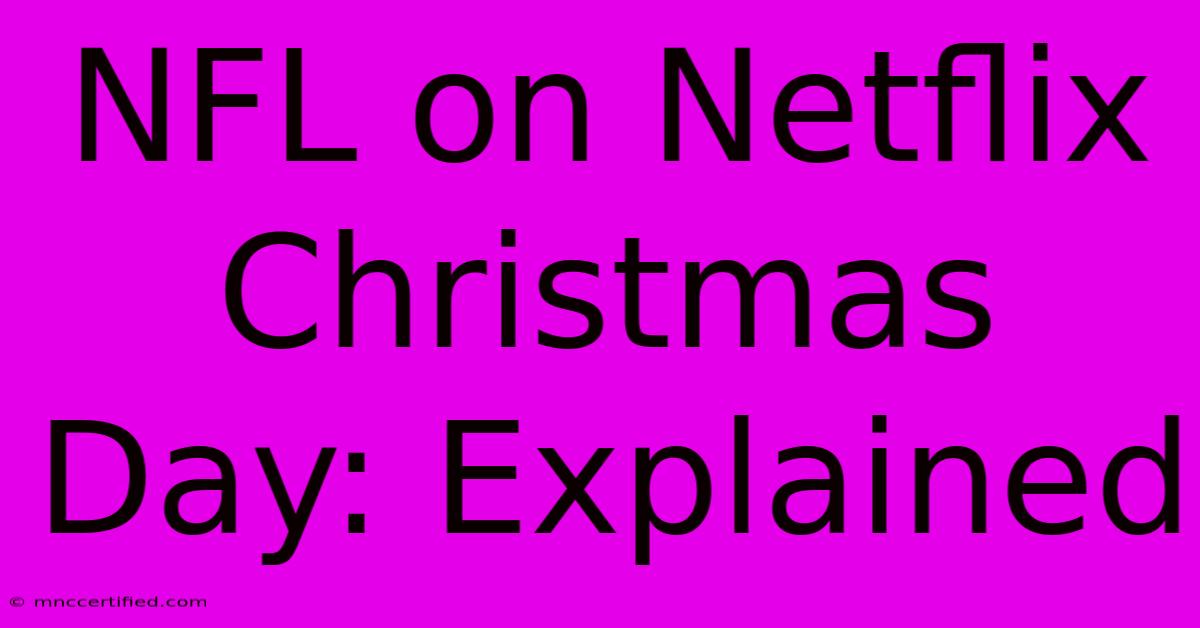 NFL On Netflix Christmas Day: Explained