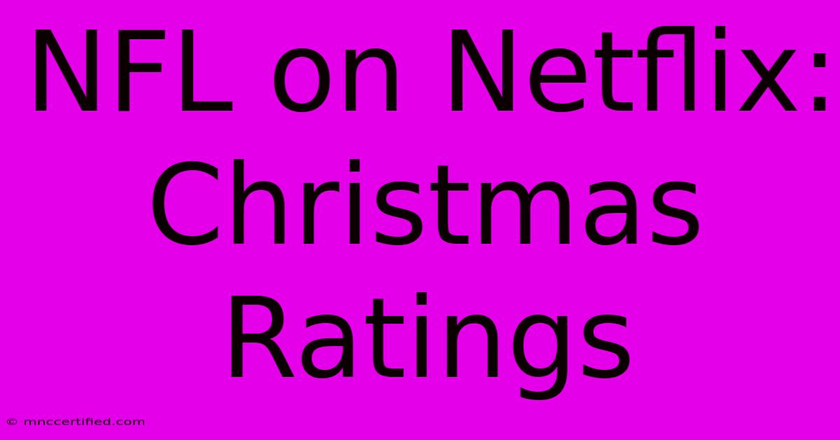 NFL On Netflix: Christmas Ratings