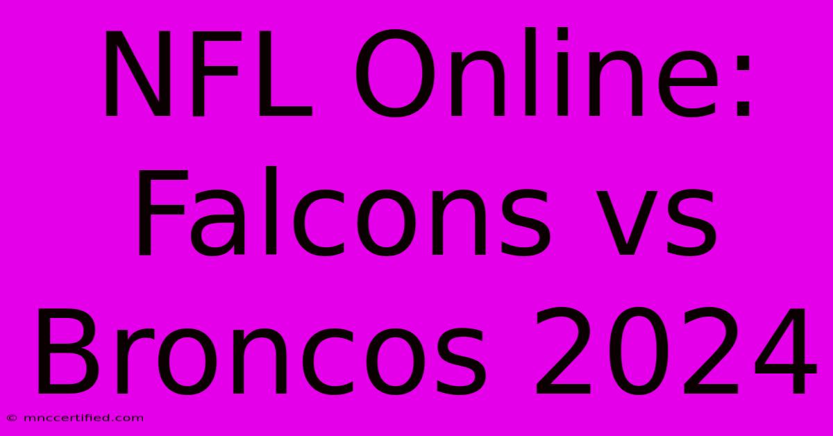 NFL Online: Falcons Vs Broncos 2024