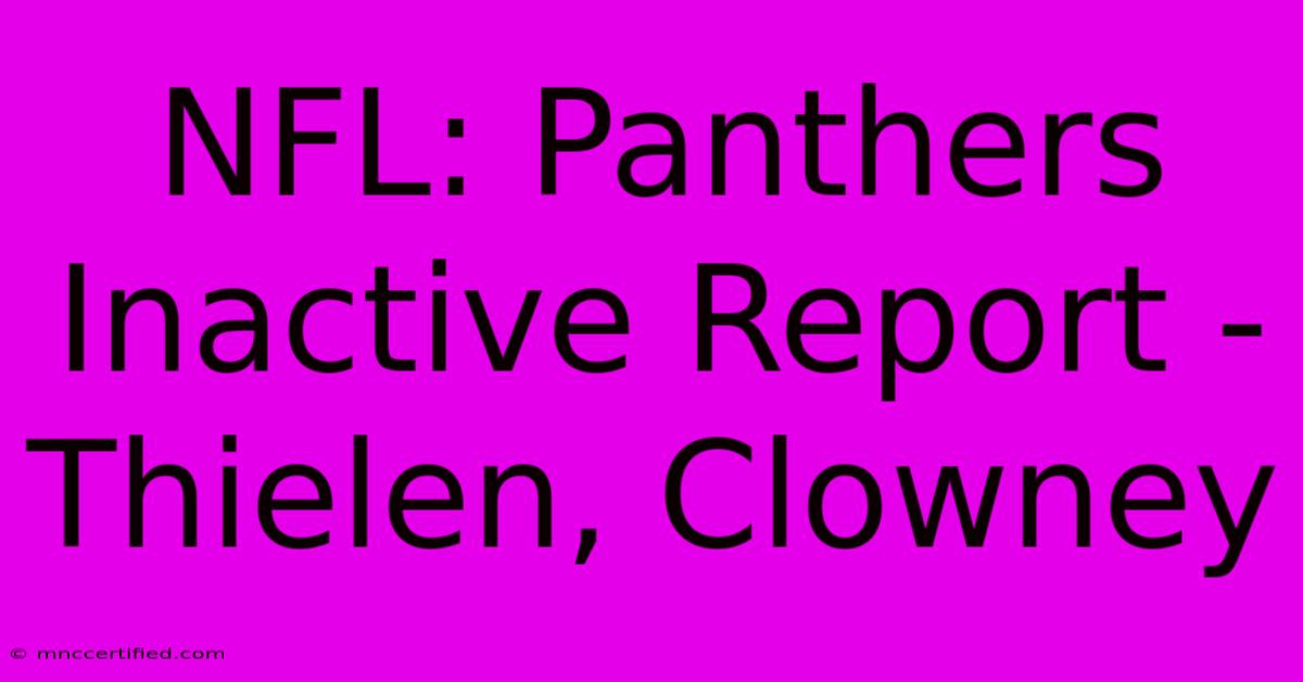 NFL: Panthers Inactive Report - Thielen, Clowney