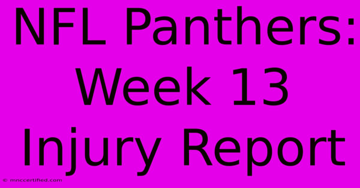 NFL Panthers: Week 13 Injury Report