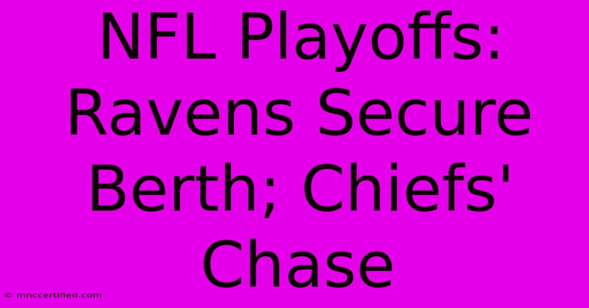 NFL Playoffs: Ravens Secure Berth; Chiefs' Chase