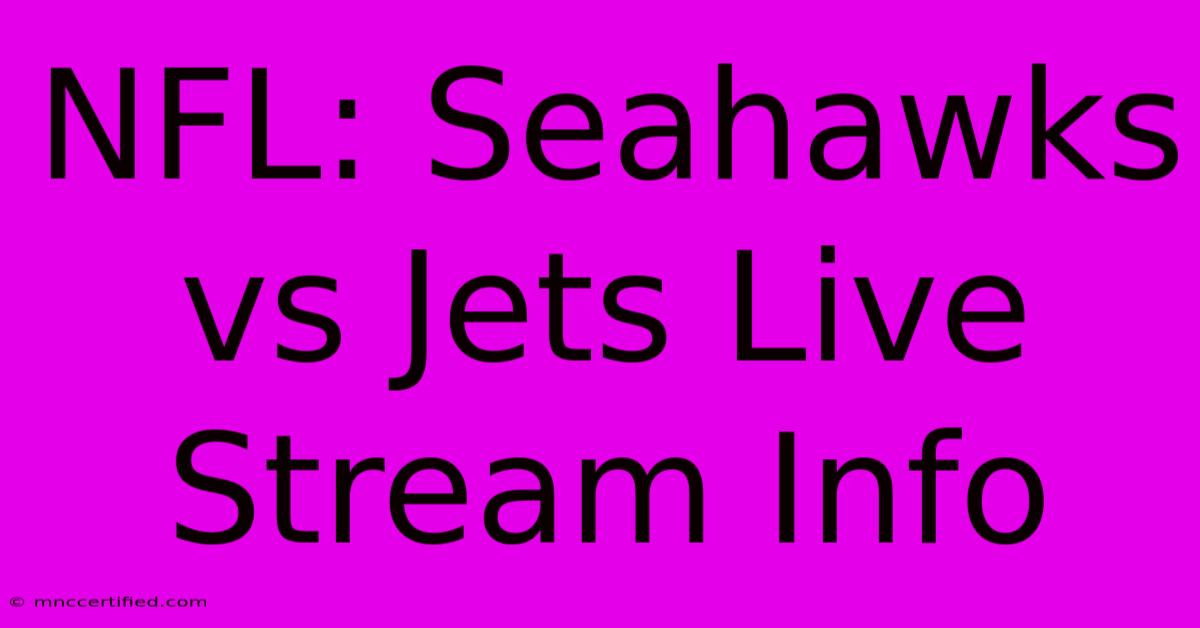 NFL: Seahawks Vs Jets Live Stream Info