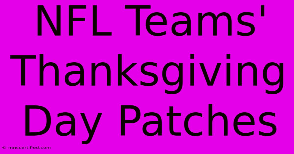 NFL Teams' Thanksgiving Day Patches